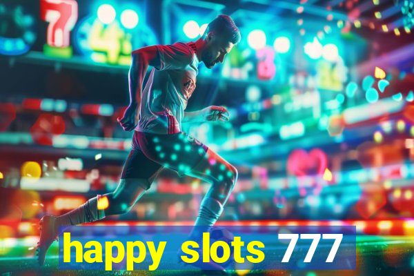 happy slots 777